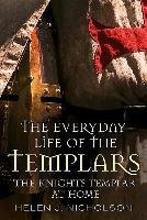 The Everyday Life of the Templars - Nicholson Helen J.