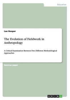 The Evolution of Fieldwork in Anthropology - Hooper Lee