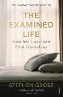 The Examined Life Grosz Stephen