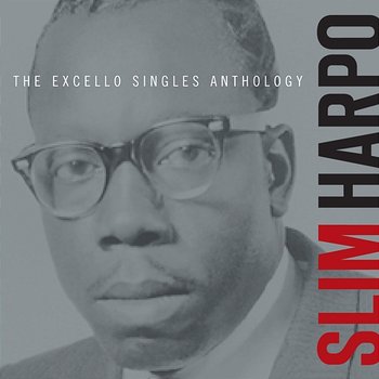 The Excello Singles Anthology - Slim Harpo