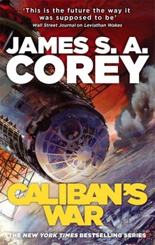 The Expanse 02. Caliban's War - Corey James S.A.