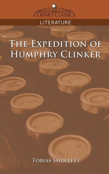 The Expedition of Humphry Clinker - Smollett Tobias George