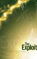The Exploit: A Theory of Networks Galloway Alexander R., Thacker Eugene