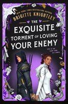 The Exquisite Torment of Loving Your Enemy Knightley Brigitte