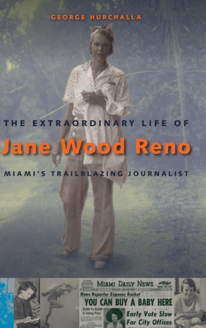 The Extraordinary Life of Jane Wood Reno: Miamis Trailblazing ...