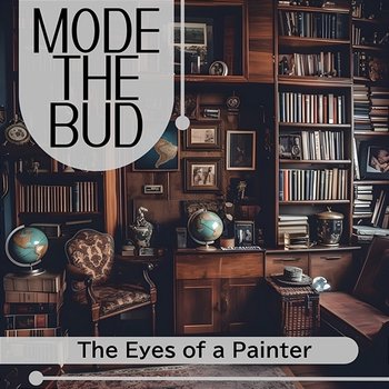 The Eyes of a Painter - Mode The Bud