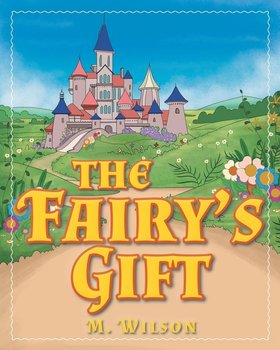 The Fairy's Gift - Wilson M.
