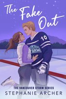 The Fake Out Stephanie Archer