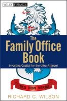 The Family Office Book: Investing Capital for the Ultra-Affluent - Wilson Richard C.