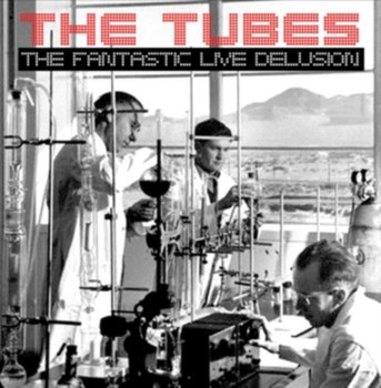 The Fantastic Live Delusion - The Tubes