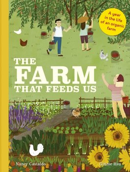 The Farm That Feeds Us. A year in the life of an organic farm - Nancy Castaldo