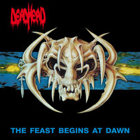 The Feast Begins At Dawn Dead Head