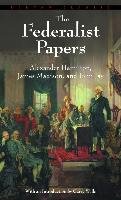 The Federalist Papers Madison James, Hamilton Alexander, Jay John