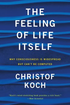The Feeling of Life Itself - Koch Christof