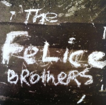 The Felice Brothers - The Felice Brothers