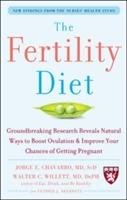 The Fertility Diet Chavarro Jorge, Willett Walter C., Willett Walter, Skerrett Patrick J., Chavarro Jorge E.