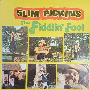 The Fiddlin' Fool - Slim Pickins
