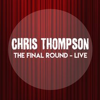 The Final Round: Live Chris Thompson