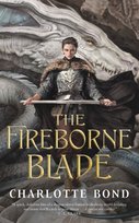 The Fireborne Blade, The Fireborne Blade Charlotte Bond