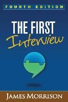 The First Interview, Fourth Edition - Morrison James