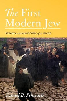 The First Modern Jew - Schwartz Daniel B.