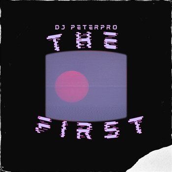 The First - Dj Peterpro