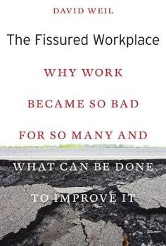 The Fissured Workplace - Weil David