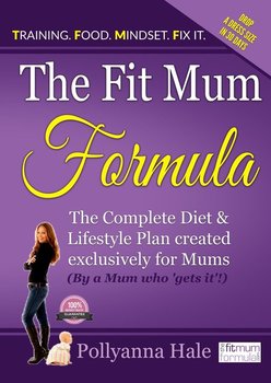 The Fit Mum Formula - Hale Pollyanna