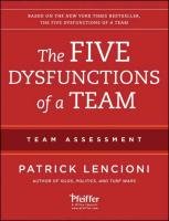 The Five Dysfunctions of a Team: Team Assessment - Lencioni Patrick
