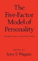 The Five-Factor Model of Personality: Theoretical Perspectives Wiggins