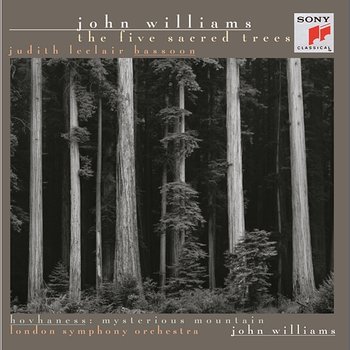 The Five Sacred Trees; etc. - Judith LeClair, London Symphony Orchestra, John Williams