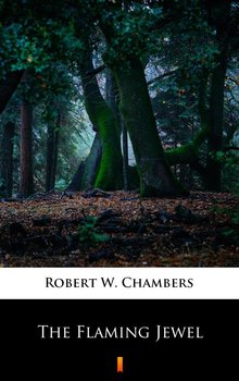 The Flaming Jewel - Chambers Robert W.