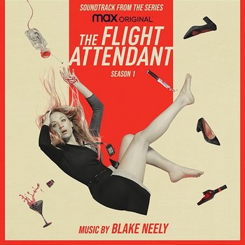 The Flight Attendant: Season 1 (Original Television Soundtrack) - Blake Neely
