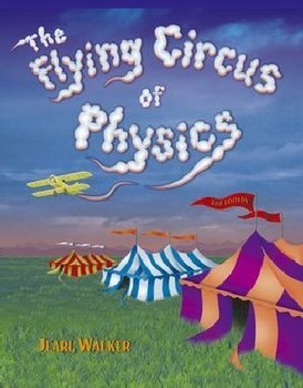 The Flying Circus of Physics - Walker Jearl