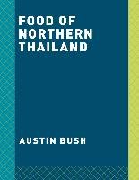 The Food of Northern Thailand - Bush Austin | Książka w Empik