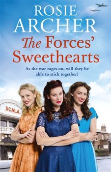 The Forces Sweethearts: A heartwarming WW2 saga. Perfect for fans of Elaine Everest and Nancy Revell - Rosie Archer