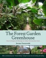 The Forest Garden Greenhouse - Osentowski Jerome