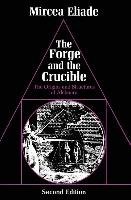 The Forge and the Crucible Eliade Mircea