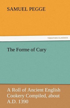 The Forme of Cury - Pegge Samuel