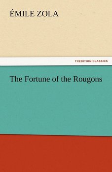 The Fortune of the Rougons - Zola Emile