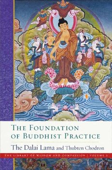 The Foundation of Buddhist Practice - Lama His Holiness The Dalai, Thubten Venerable