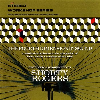 The Fourth Dimension In Sound - Shorty Rogers