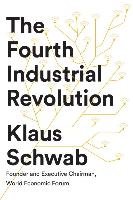 The Fourth Industrial Revolution - Schwab Klaus