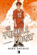 The Foxhole Court. All for the game. Tom 1&nbsp;-&nbsp;Sakavic Nora
