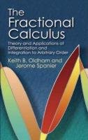 The Fractional Calculus: Theory and Applications of Differentiation and Integration to Arbitrary Order Spanier Jerome, Oldham Keith B.