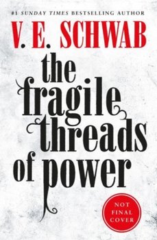 The Fragile Threads of Power - Schwab V. E.
