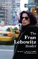 The Fran Lebowitz Reader - Lebowitz Fran