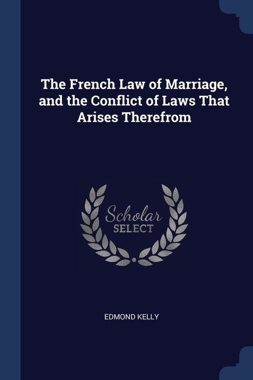 The French Law of Marriage, and the Conflict of Laws That Arises
