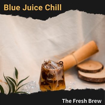 The Fresh Brew - Blue Juice Chill