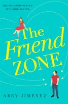 The Friend Zone: the most hilarious and heartbreaking romantic comedy Jimenez Abby